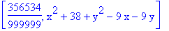 [356534/999999, x^2+38+y^2-9*x-9*y]
